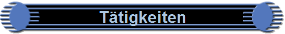 T�tigkeiten
